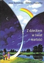 okładka książki "Z dzieckiem w świat wartości" Ireny Koźmińskiej i  Elżbiety Olszewskiej