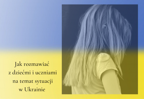plakat "Jak rozmawiać z dziećmi na temat sytuacji w Ukrainie"